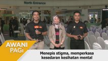AWANI Pagi: Menepis stigma, memperkasa kesedaran kesihatan mental