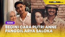 Tak Ada Lagi Panggilan Sayang, Begini Cara Putri Anne Panggil Arya Saloka