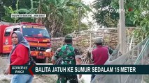 Proses Evakuasi Bocah 3 Tahun Jatuh ke Sumur Sedalam 15 Meter Berlangsung Dramatis!