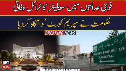 Civilians’ military trials begin, Govt informs SC