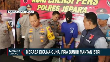 Pria di Jepara Tega Bunuh Mantan Istri Karena Merasa Diguna-Guna