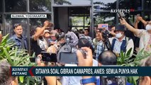 Ditanya Soal Gibran Cawapres, Anies: Semua Punya Hak, Termasuk Gibran