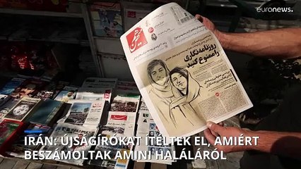 Irán: újságírókat ítéltek el, amiért beszámoltak Mahsza Amini haláláról