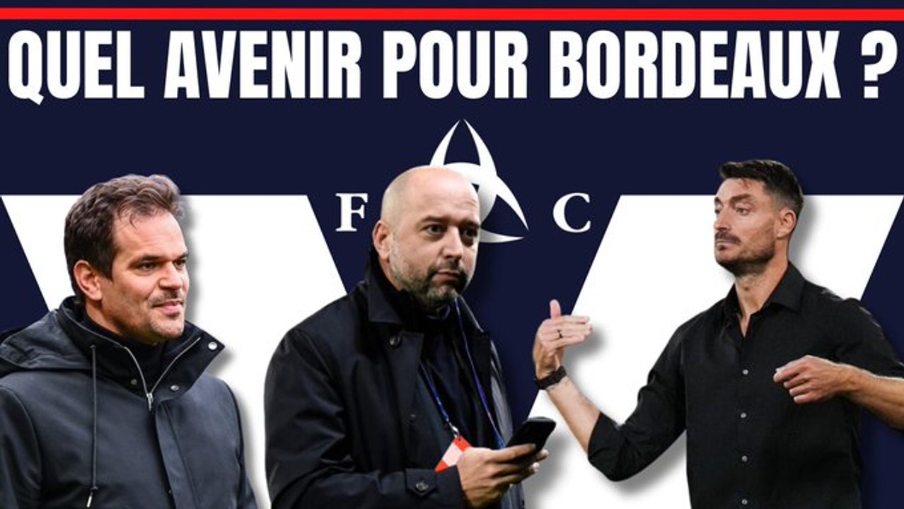 Quel avenir pour les Girondins de Bordeaux ?