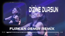 Yıldız Tilbe - Dizine Dursun ( Furkan Demir & Murat Karaytu Remix ) Silemez o beni biraz yavaş olsun