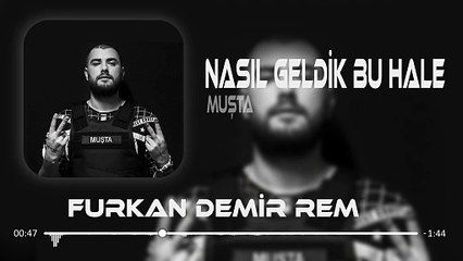Muşta - Nasıl Geldik Bu Hale ( Furkan Demir Remix )