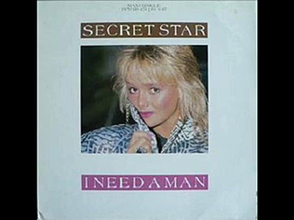 Secret Star - I Need A Man