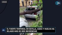 El fuerte temporal en Sevilla, Cádiz y Huelva ha dejado más de 800 incidencias