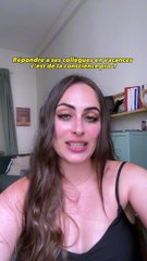 Répondre à ses collegues pendant ses vacances c’est de la conscience pro ?