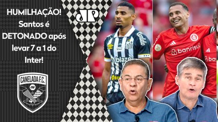 "É UMA VERGONHA! É PRA FICAR PU**! O Santos levou 7 A 1 do Inter, tem UM TIME RIDÍCULO e VAI CAIR!"