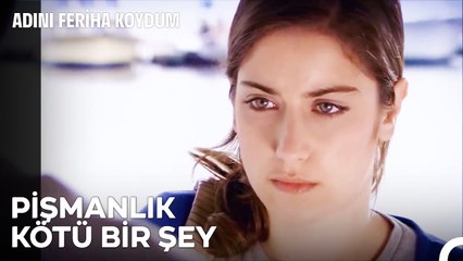 O Son Yalanı Söylemeyecektin - Adını Feriha Koydum 23. Bölüm