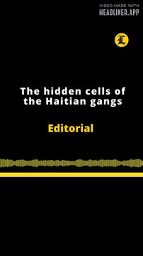 EDITORIAL EN INGLÉS | THE HIDDEN CELLS OF THE HAITIAN GANGS