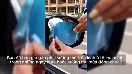 Miếng dán chống nước, mờ kính ô tô - Cứu cánh mùa mưa bão cho bạn