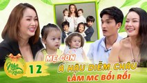 Nhà Có Khách #12_ Bà mẹ 5 con Diễm Châu dẫn 2 con gái sinh đôi đại náo Nhà có khách khiến MC bối rối