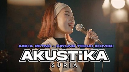 Aisha Retno - Payung Teduh Cover (LIVE) #Akustikasuria