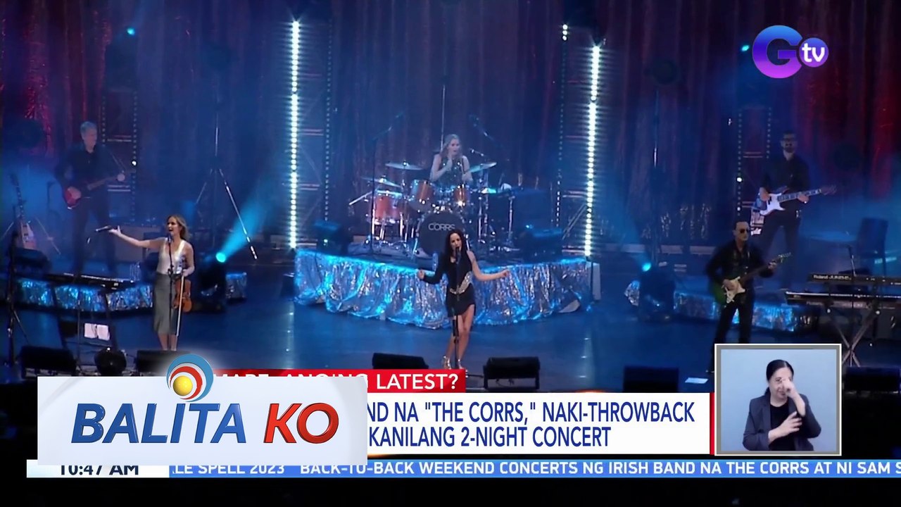 90'S pop-rock band na "The Corrs," naki-throwback sa Pinoy fans sa kanilang 2-night concert | BK