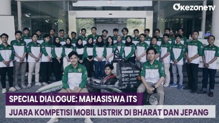 SPECIAL DIALOGUE: Mahasiswa ITS Juara Kompetisi Mobil Listrik di Bharat dan Jepang