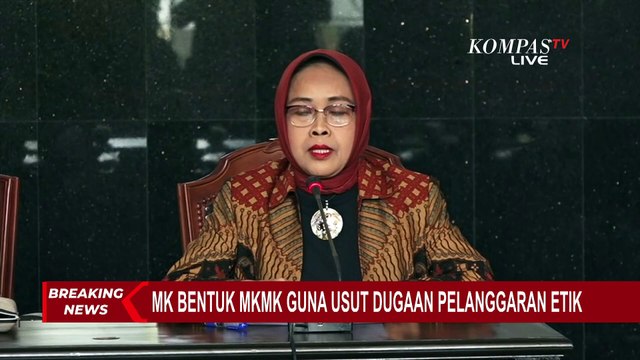 Usut Dugaan Pelanggaran Kode Etik, MK Sepakat Bentuk Majelis Kehormatan Mahkamah Konstitusi