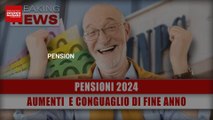 Pensioni 2024: Aumenti, Simulazioni E Conguaglio Di Fine Anno!