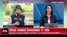 İsrail-Hamas savaşında 17. gün! Haber Global ekipleri sıcak bölgede!