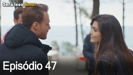 Será Isso Amor 47. Episódio (Dublagem em Português)