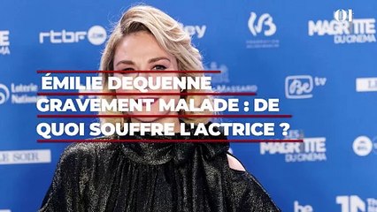 Émilie Dequenne gravement malade : de quoi souffre l'actrice belge ?