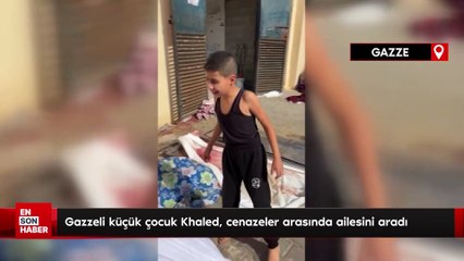 Gazzeli küçük çocuk Khaled, cenazeler arasında ailesini aradı