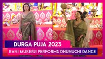 Durga Puja 2023: Rani Mukerji & Tanisha Perform Dhunuchi Dance During Durga Pujo Celebrations