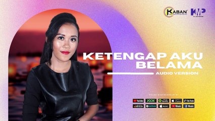 Ketengap Aku Belama - Aelviera Nick (Audio Version)