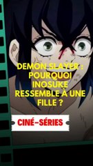 Demon Slayer : pourquoi Inosuke ressemble à une fille ?