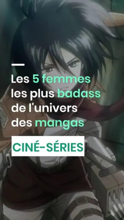 Les 5 femmes les plus badass de l'univers des mangas