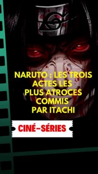 Naruto : Les trois actes les plus atroces commis par Itachi