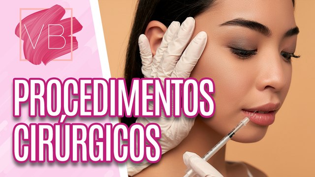 Procedimentos CIRÚRGICOS para o ROSTO - Você Bonita (23/10/23)