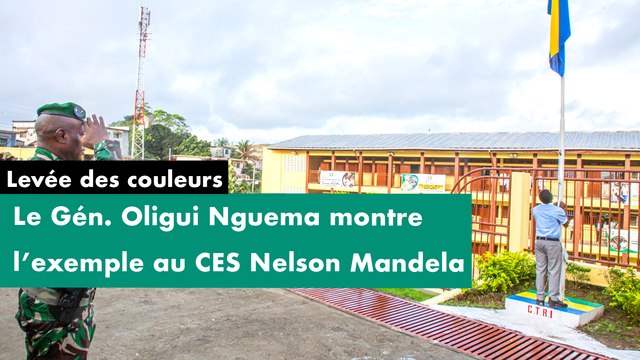 [#Reportage] Levée des couleurs : le Gén. Oligui Nguema montre l’exemple au CES Nelson Mandela