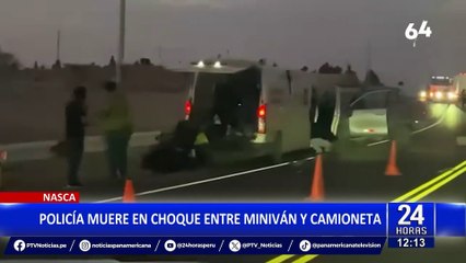 Nasca: Policía fallece en carretera tras choque entre miniván y camioneta