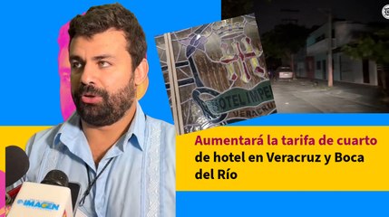 Aumentará la tarifa de cuarto de hotel en Veracruz y Boca del Río