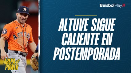 Arepa Power #57 // José Altuve sigue caliente en postemporada