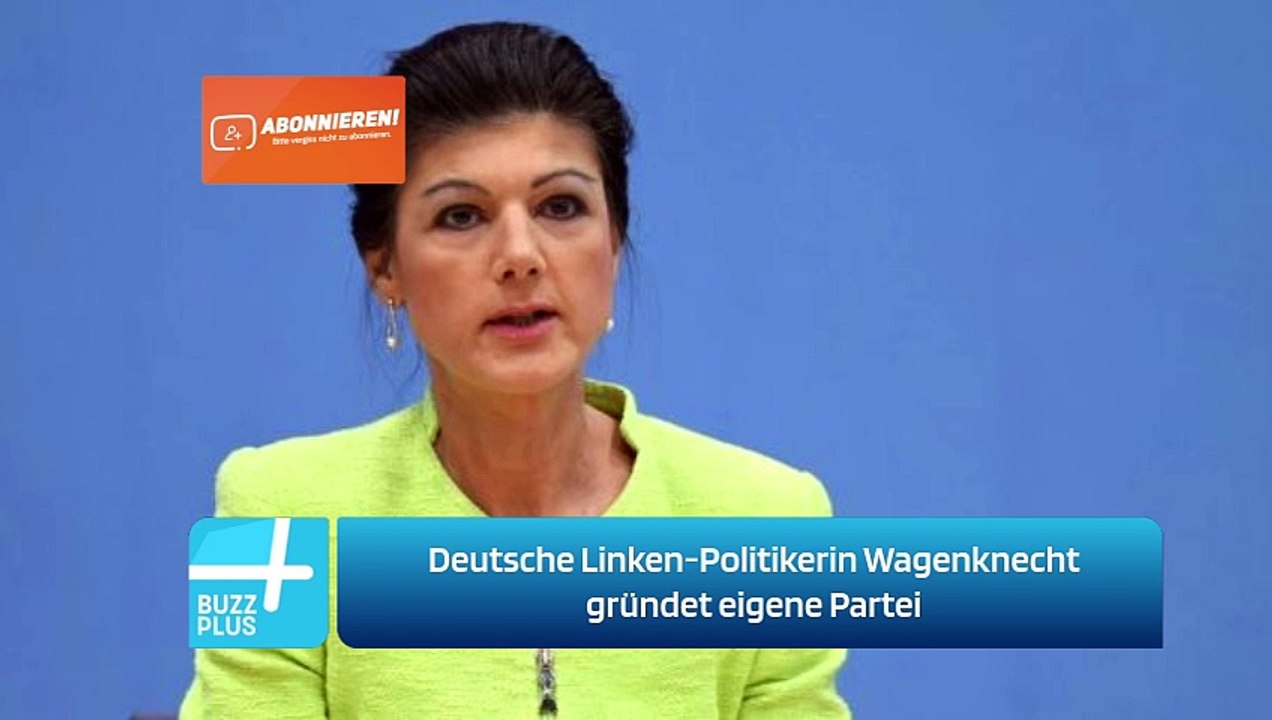 Deutsche Linken-Politikerin Wagenknecht gründet eigene Partei
