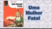 uma mulher fatal - parte 1