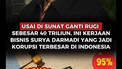Usai Disunat Ganti Ruginya Sebesar Rp40 Triliun, Ini Kerjaan Bisnis Surya Darmadi yang Jadi Korupsi Terbesar di Indonesia