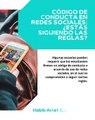 |HABIB ARIEL CORIAT HARRAR | CÓDIGO DE CONDUCTA EN REDES SOCIALES (PARTE 2) (@HABIBARIELC)