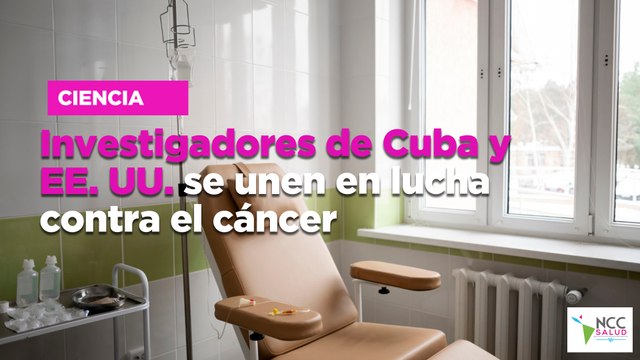 Investigadores de Cuba y EE. UU. se unen en lucha contra el cáncer