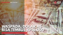 Waspada, Dolar AS bisa Tembus Rp16.000