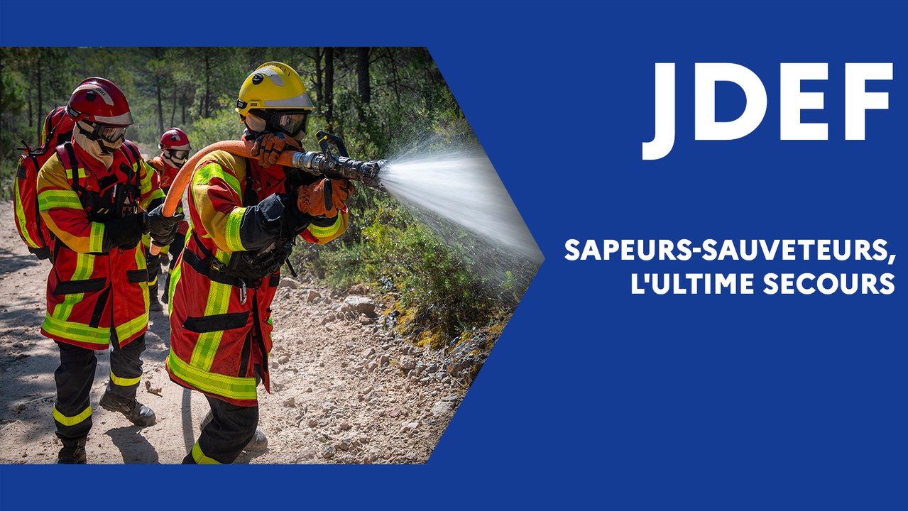 Sapeurs-sauveteurs : l'ultime secours (JDEF)