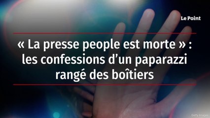 « La presse people est morte » : les confessions d’un paparazzi rangé des boîtiers