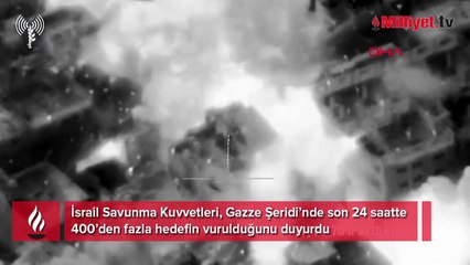 İsrail: 24 saatte 400'den fazla hedef vuruldu