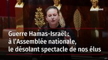 Guerre Hamas-Israël : à l’Assemblée nationale, le désolant spectacle de nos élus