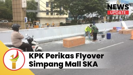 KPK Periksa Flyover Simpang Mall SKA