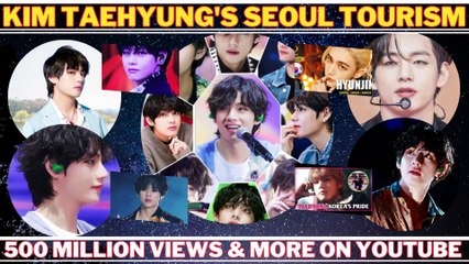 Kim Taehyung's Seoul Tourism