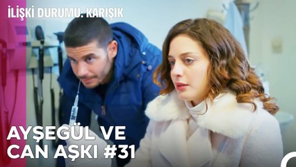 Baştan Sona Ayşegül ve Can Aşkı (Part 31) - İlişki Durumu Karışık
